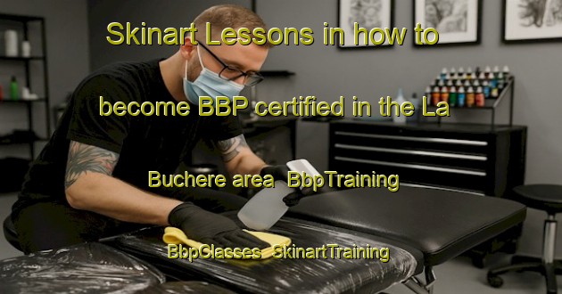 Skinart Lessons in how to become BBP certified in the La Buchere area | BbpTraining | BbpClasses | SkinartTraining-France