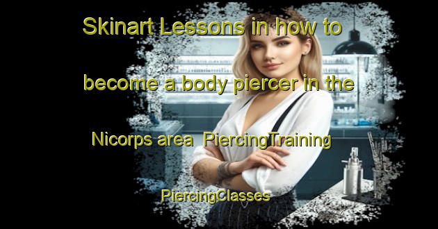 Skinart Lessons in how to become a body piercer in the Nicorps area | PiercingTraining | PiercingClasses | SkinartTraining-France
