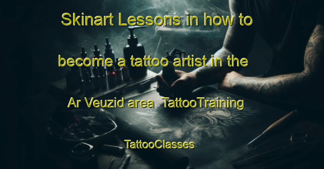 Skinart Lessons in how to become a tattoo artist in the Ar Veuzid area | TattooTraining | TattooClasses | SkinartTraining-France