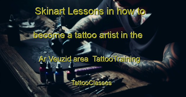 Skinart Lessons in how to become a tattoo artist in the Ar Veuzid area | TattooTraining | TattooClasses | SkinartTraining-France