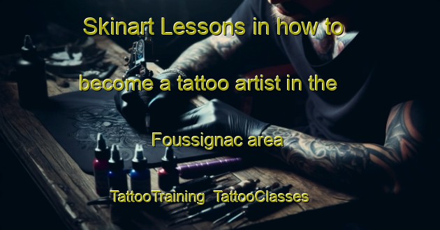 Skinart Lessons in how to become a tattoo artist in the Foussignac area | TattooTraining | TattooClasses | SkinartTraining-France