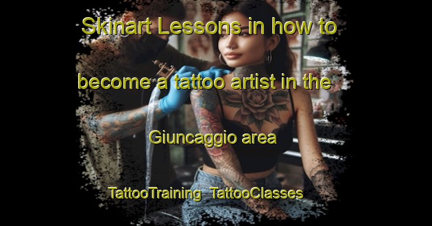 Skinart Lessons in how to become a tattoo artist in the Giuncaggio area | TattooTraining | TattooClasses | SkinartTraining-France
