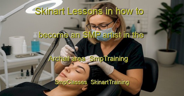Skinart Lessons in how to become an SMP artist in the Archail area | SmpTraining | SmpClasses | SkinartTraining-France