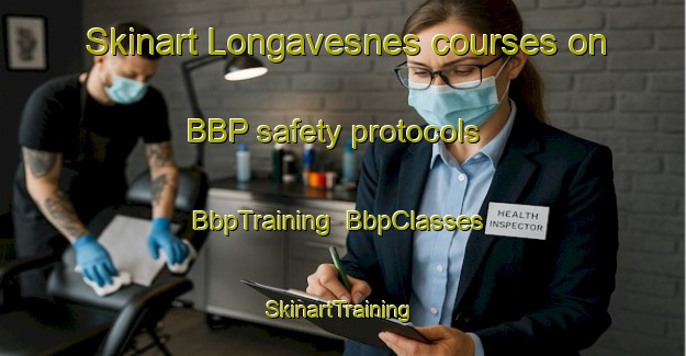 Skinart Longavesnes courses on BBP safety protocols | BbpTraining | BbpClasses | SkinartTraining-France
