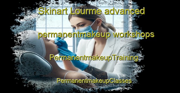 Skinart Lourme advanced permanentmakeup workshops | #PermanentmakeupTraining #PermanentmakeupClasses #SkinartTraining-France