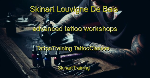 Skinart Louvigne De Bais advanced tattoo workshops | #TattooTraining #TattooClasses #SkinartTraining-France