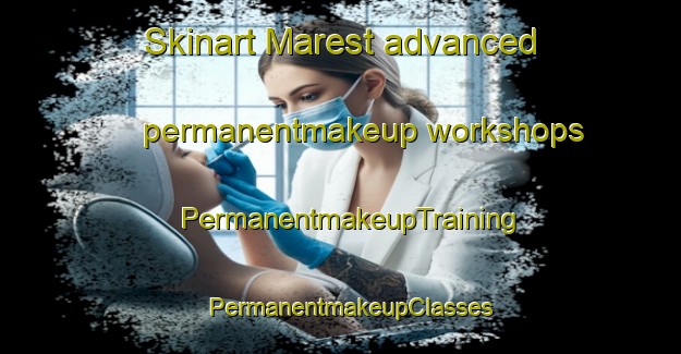 Skinart Marest advanced permanentmakeup workshops | PermanentmakeupTraining | PermanentmakeupClasses | SkinartTraining-France