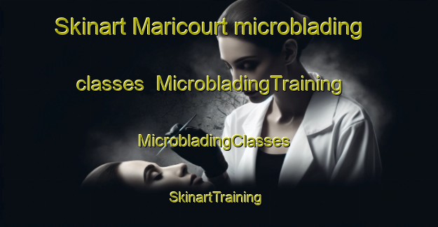 Skinart Maricourt microblading classes | MicrobladingTraining | MicrobladingClasses | SkinartTraining-France