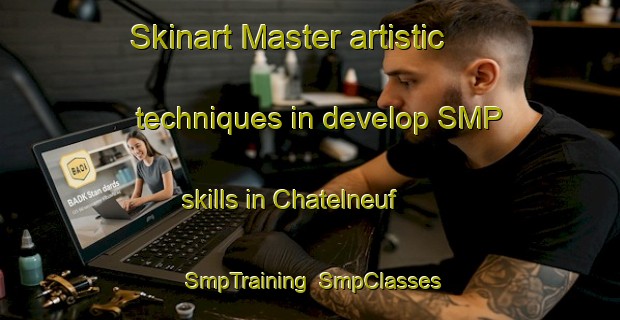 Skinart Master artistic techniques in develop SMP skills in Chatelneuf | SmpTraining | SmpClasses | SkinartTraining-France