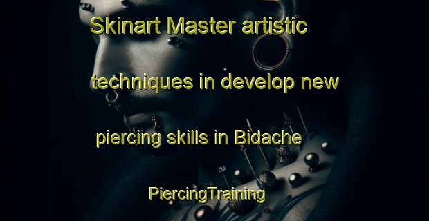 Skinart Master artistic techniques in develop new piercing skills in Bidache | PiercingTraining | PiercingClasses | SkinartTraining-France