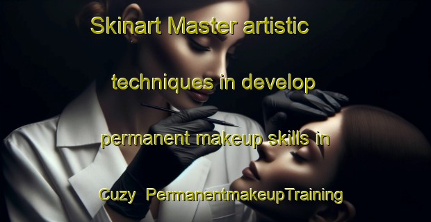 Skinart Master artistic techniques in develop permanent makeup skills in Cuzy | PermanentmakeupTraining | PermanentmakeupClasses | SkinartTraining-France