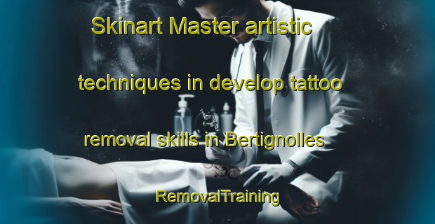 Skinart Master artistic techniques in develop tattoo removal skills in Bertignolles | RemovalTraining | RemovalClasses | SkinartTraining-France