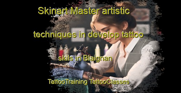 Skinart Master artistic techniques in develop tattoo skils in Blaignan | #TattooTraining #TattooClasses #SkinartTraining-France