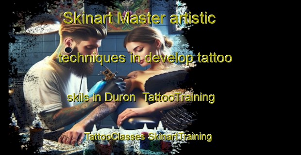 Skinart Master artistic techniques in develop tattoo skils in Duron | #TattooTraining #TattooClasses #SkinartTraining-France