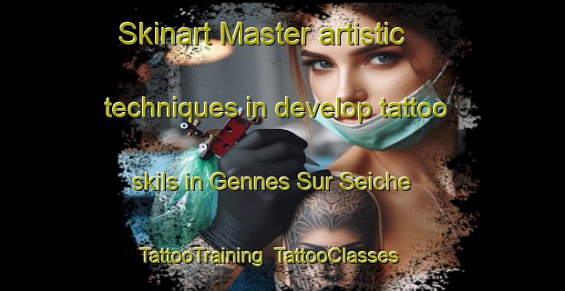 Skinart Master artistic techniques in develop tattoo skils in Gennes Sur Seiche | TattooTraining | TattooClasses | SkinartTraining-France