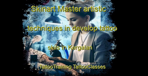 Skinart Master artistic techniques in develop tattoo skils in Kergalan | #TattooTraining #TattooClasses #SkinartTraining-France