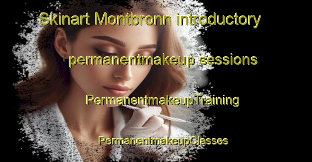 Skinart Montbronn introductory permanentmakeup sessions | #PermanentmakeupTraining #PermanentmakeupClasses #SkinartTraining-France