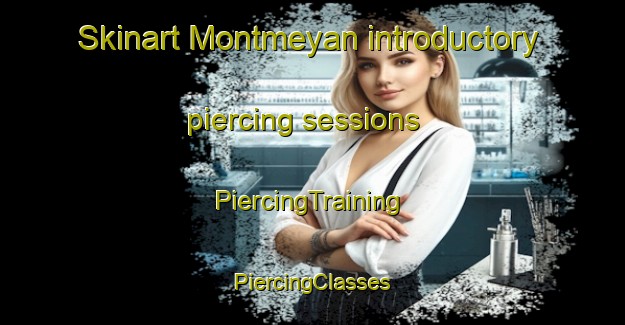 Skinart Montmeyan introductory piercing sessions | #PiercingTraining #PiercingClasses #SkinartTraining-France