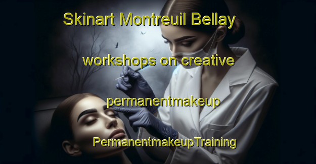 Skinart Montreuil Bellay workshops on creative permanentmakeup | #PermanentmakeupTraining #PermanentmakeupClasses #SkinartTraining-France