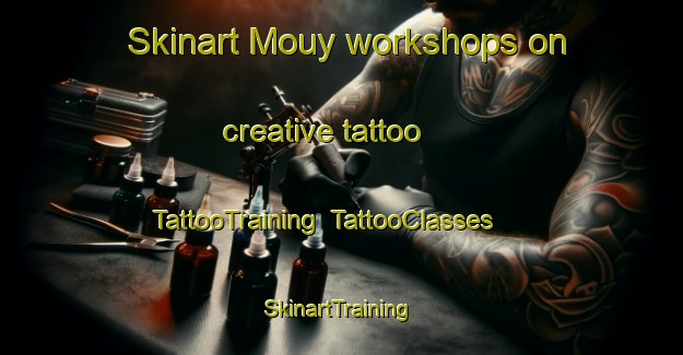 Skinart Mouy workshops on creative tattoo | TattooTraining | TattooClasses | SkinartTraining-France