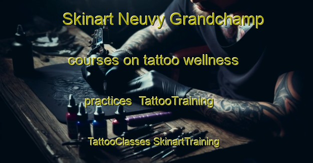 Skinart Neuvy Grandchamp courses on tattoo wellness practices | #TattooTraining #TattooClasses #SkinartTraining-France