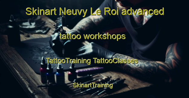 Skinart Neuvy Le Roi advanced tattoo workshops | #TattooTraining #TattooClasses #SkinartTraining-France