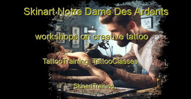 Skinart Notre Dame Des Ardents workshops on creative tattoo | TattooTraining | TattooClasses | SkinartTraining-France