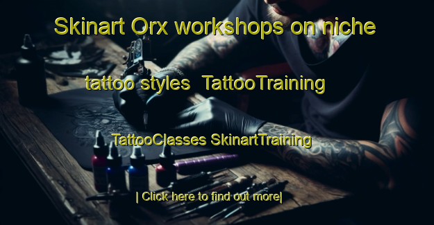 Skinart Orx workshops on niche tattoo styles | #TattooTraining #TattooClasses #SkinartTraining-France