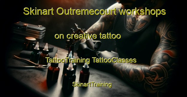 Skinart Outremecourt workshops on creative tattoo | #TattooTraining #TattooClasses #SkinartTraining-France