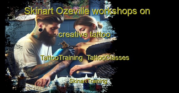 Skinart Ozeville workshops on creative tattoo | TattooTraining | TattooClasses | SkinartTraining-France