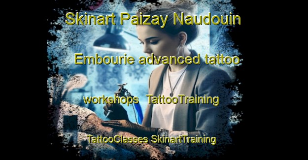 Skinart Paizay Naudouin Embourie advanced tattoo workshops | #TattooTraining #TattooClasses #SkinartTraining-France