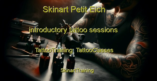 Skinart Petit Eich introductory tattoo sessions | TattooTraining | TattooClasses | SkinartTraining-France