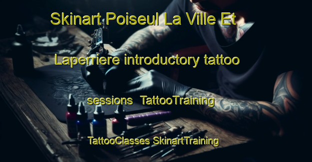 Skinart Poiseul La Ville Et Laperriere introductory tattoo sessions | #TattooTraining #TattooClasses #SkinartTraining-France