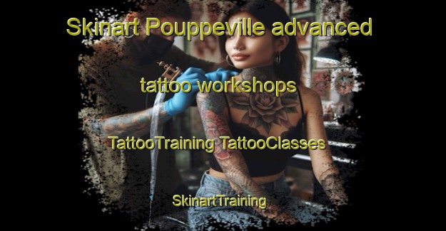 Skinart Pouppeville advanced tattoo workshops | #TattooTraining #TattooClasses #SkinartTraining-France