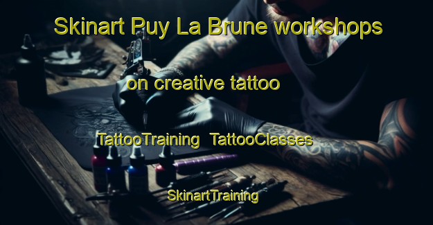 Skinart Puy La Brune workshops on creative tattoo | TattooTraining | TattooClasses | SkinartTraining-France