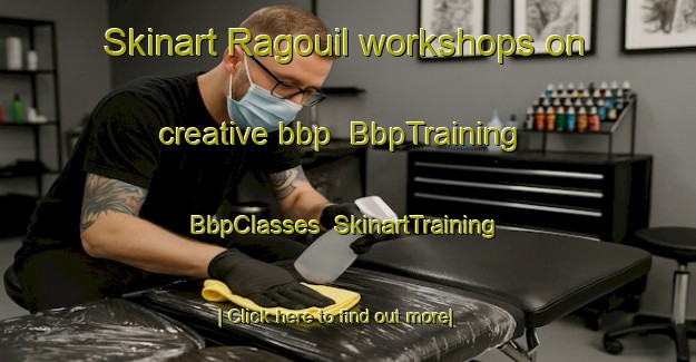 Skinart Ragouil workshops on creative bbp | BbpTraining | BbpClasses | SkinartTraining-France