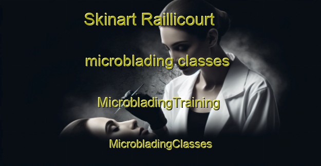 Skinart Raillicourt microblading classes | #MicrobladingTraining #MicrobladingClasses #SkinartTraining-France