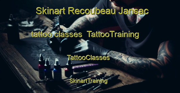 Skinart Recoubeau Jansac tattoo classes | TattooTraining | TattooClasses | SkinartTraining-France