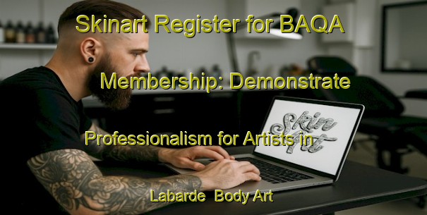 Skinart Register for BAQA Membership: Demonstrate Professionalism for Artists in Labarde | Body Art Qualification Authority | BAQA-France