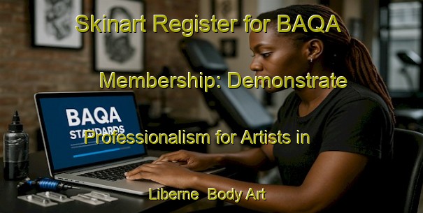 Skinart Register for BAQA Membership: Demonstrate Professionalism for Artists in Liberne | Body Art Qualification Authority | BAQA-France