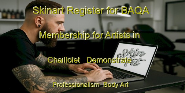 Skinart Register for BAQA Membership for Artists in Chaillolet - Demonstrate Professionalism | Body Art Qualification Authority | BAQA-France