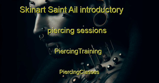 Skinart Saint Ail introductory piercing sessions | #PiercingTraining #PiercingClasses #SkinartTraining-France