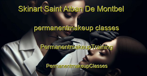 Skinart Saint Alban De Montbel permanentmakeup classes | #PermanentmakeupTraining #PermanentmakeupClasses #SkinartTraining-France