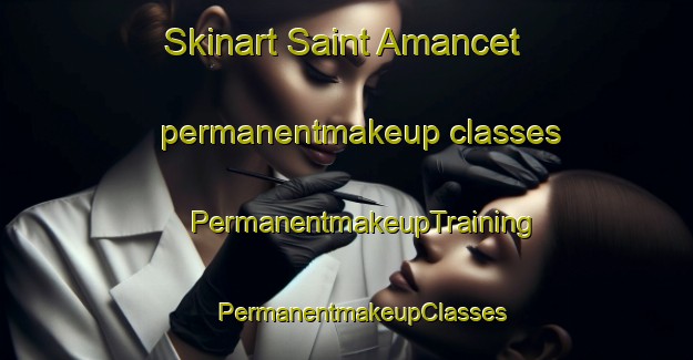 Skinart Saint Amancet permanentmakeup classes | #PermanentmakeupTraining #PermanentmakeupClasses #SkinartTraining-France