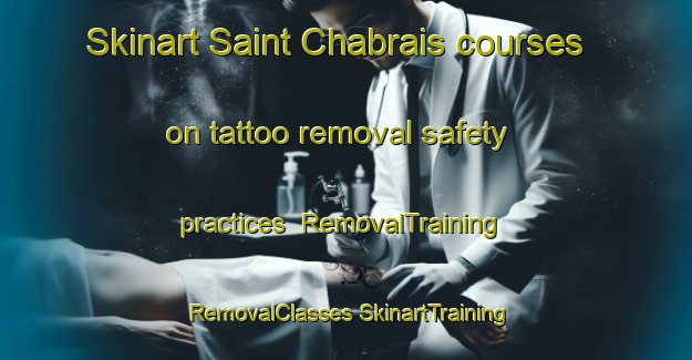 Skinart Saint Chabrais courses on tattoo removal safety practices | #RemovalTraining #RemovalClasses #SkinartTraining-France