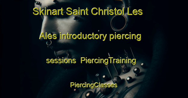 Skinart Saint Christol Les Ales introductory piercing sessions | #PiercingTraining #PiercingClasses #SkinartTraining-France