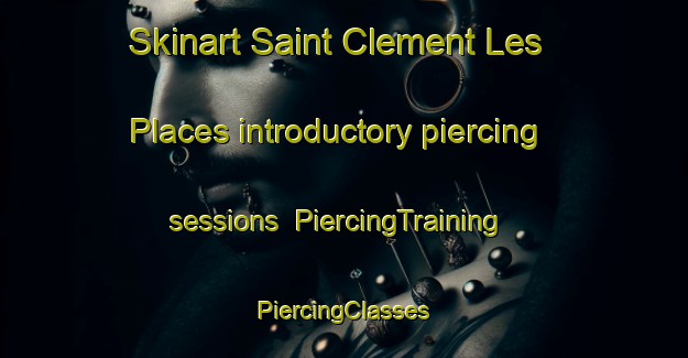 Skinart Saint Clement Les Places introductory piercing sessions | #PiercingTraining #PiercingClasses #SkinartTraining-France