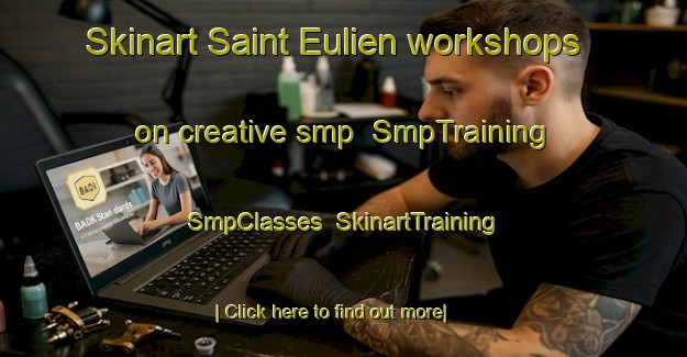 Skinart Saint Eulien workshops on creative smp | SmpTraining | SmpClasses | SkinartTraining-France