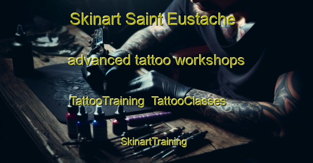 Skinart Saint Eustache advanced tattoo workshops | TattooTraining | TattooClasses | SkinartTraining-France