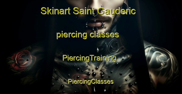 Skinart Saint Gauderic piercing classes | #PiercingTraining #PiercingClasses #SkinartTraining-France